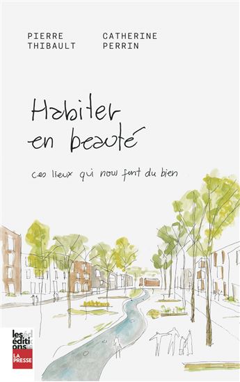 Habiter en beauté - PIERRE THIBAULT - CATHERINE PERRIN