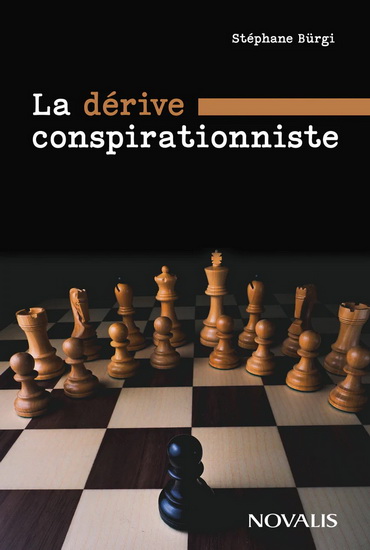 La Dérive conspirationniste - STÉPHANE BÜRGI