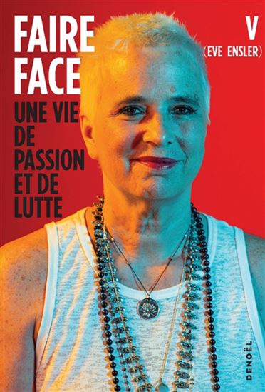 Faire face : une vie de passion et de lutte - EVE ENSLER