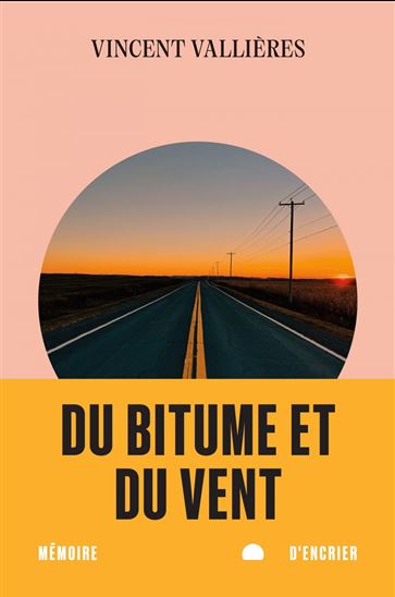 Du bitume et du vent - VINCENT VALLIÈRES