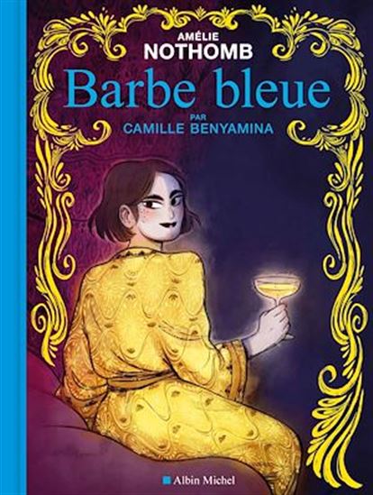 Barbe bleue - AMÉLIE NOTHOMB - CAMILLE BENYAMINA