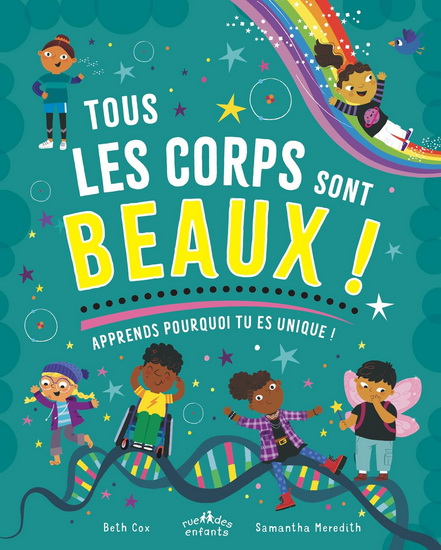 Tous les corps sont beaux ! : apprends pourquoi tu es unique ! - BETH COX - SAMANTHA MEREDITH