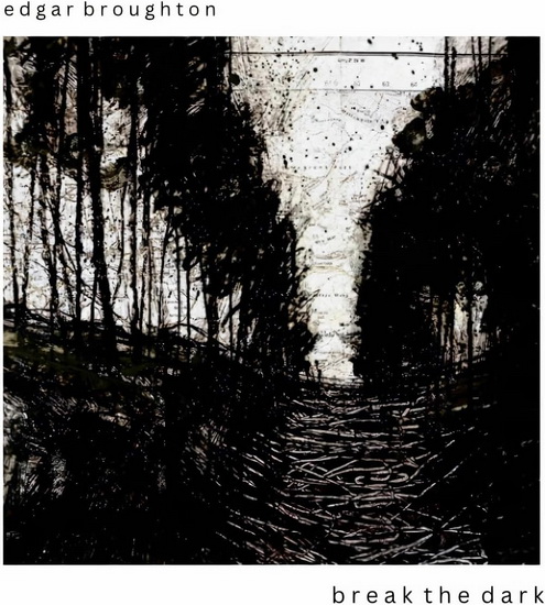 Break The Dark - EDGAR BROUGHTON