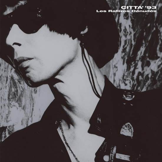 CITTA' '93 (2 CD) - LES RALLIZES DENUDES