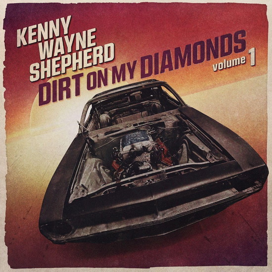 Dirt On My Diamonds Vol. 1 - KENNY WAYNE SHEPHERD