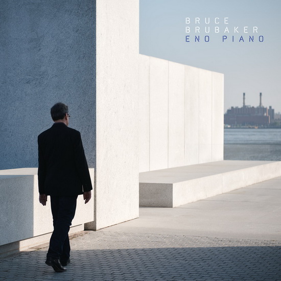 Eno Piano - BRUCE BRUBAKER