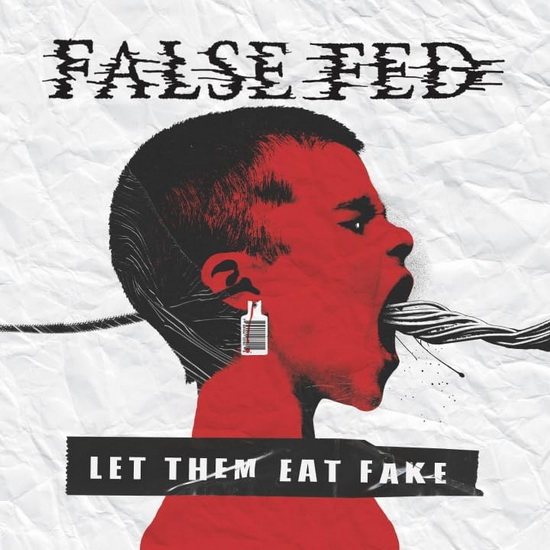 Let Them Eat Fake - FALSE FED