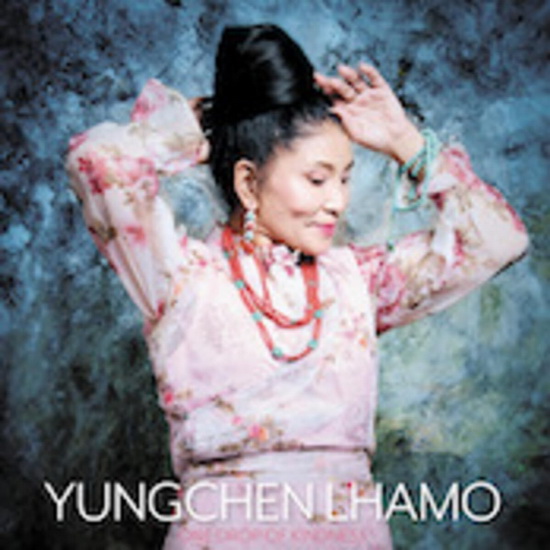 One Drop Of Kindness - YUNGCHEN LHAMO