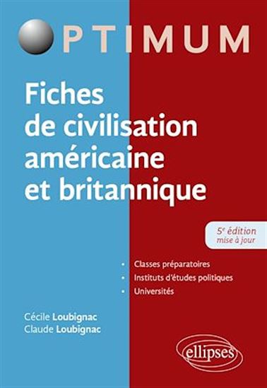 Fiches de civilisation américaine et britannique - CÉCILE LOUBIGNAC - CLAUDE LOUBIGNAC