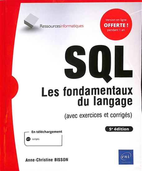 SQL : les fondamentaux du langage (avec exercices et corrigés) 5e éd. - ANNE-CHRISTINE BISSON