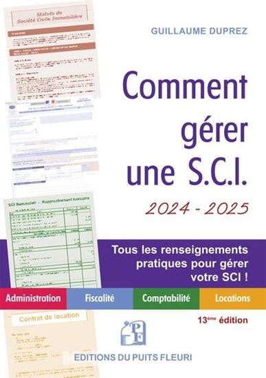 Comment gérer une SCI 2024-2025 : gestion administrative, comptable, fiscale et locative N. éd. - GUILLAUME DUPREZ