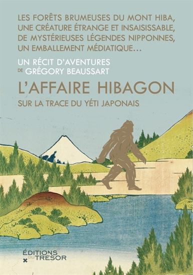 L&#39;Affaire Hibagon : sur la trace du yéti japonais - GRÉGORY BEAUSSART