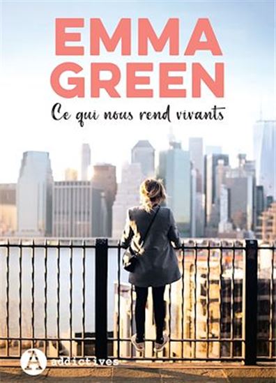 Ce qui nous rend vivants - EMMA GREEN