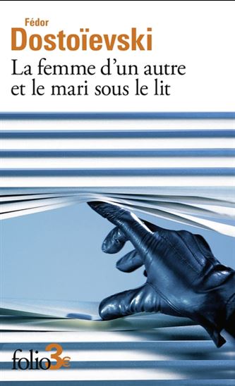 La Femme d&#39;un autre et le mari sous le lit : une aventure peu ordinaire N. éd. - DOSTOÏEVSKI