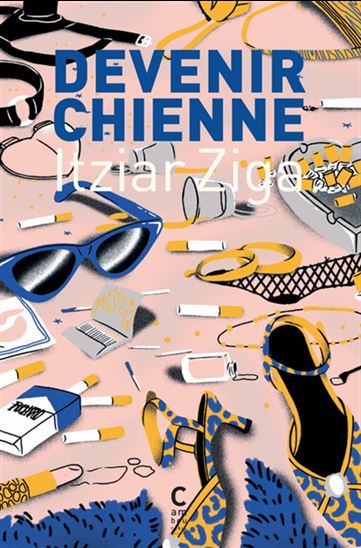 Devenir chienne - ITZIAR ZIGA