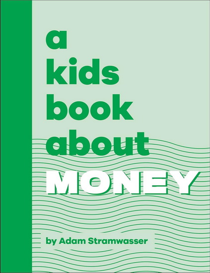 A Kids Book About Money - ADAM STRAMWASSER