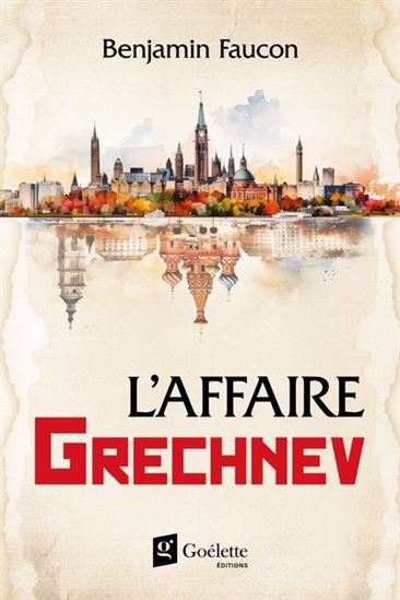 L&#39;Affaire Grechnev - BENJAMIN FAUCON