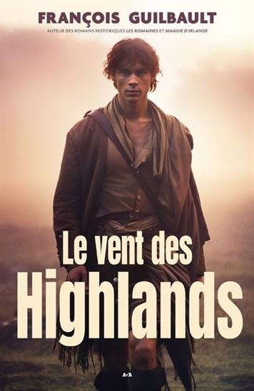 Le Vent des highlands - FRANCOIS GUILBAULT