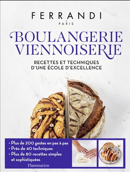 Boulangerie, viennoiserie : recettes et techniques d&#39;une école d&#39;excellence - COLLECTIF