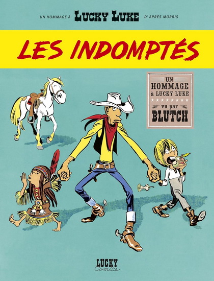 Les Indomptés : un hommage à Lucky Luke vu par Blutch - BLUTCH