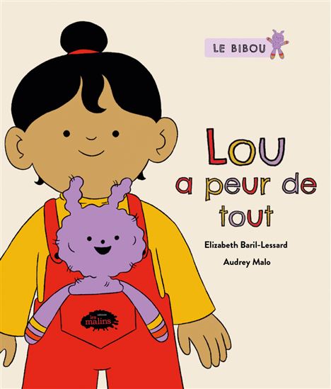 Lou a peur de tout - ELIZABETH BARIL-LESSARD - AUDREY MALO