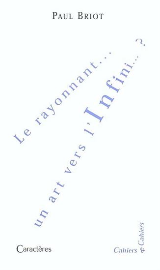 Le Rayonnant, un art pour Dieu - PAUL BRIOT