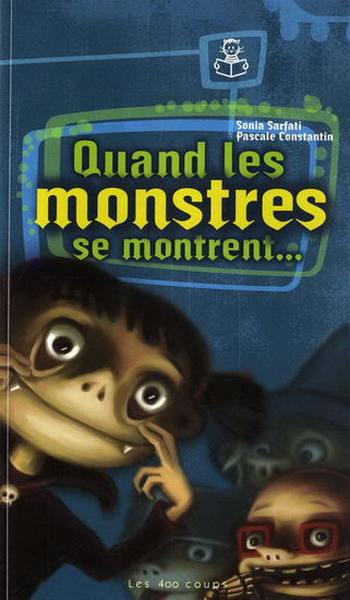 Quand les monstres se montrent... - SONIA SARFATI - P CONSTANTIN