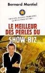 Le Meilleur des perles du show-biz - BERNARD MONTEIL