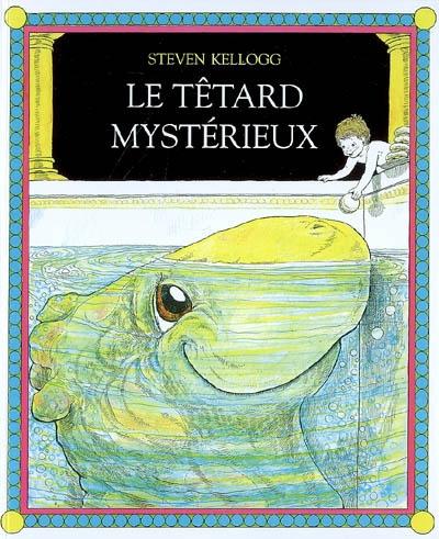 Le Tétard mystérieux - STEVEN KELLOGG