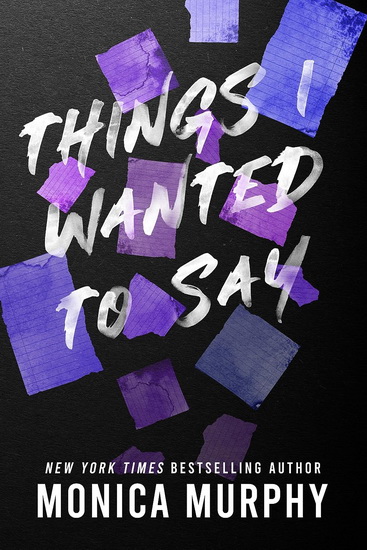 Things I Wanted to Say #01 - MONICA MURPHY