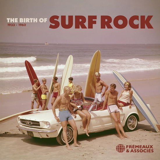 The Birth of Surf Rock , 1933-1962 - COMPILATION