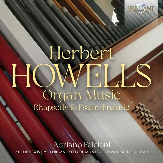 Howells: Organ Music, Rhapsody & Psalm-Prelude - HERBERT HOWELLS