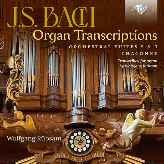 J.S. Bach: Organ Transcriptions, Orchestral Suites 2 & 3, Chaconne - Transcribed for Organ by Wolfgang Rubsam - JOHANN SEBASTIAN BACH