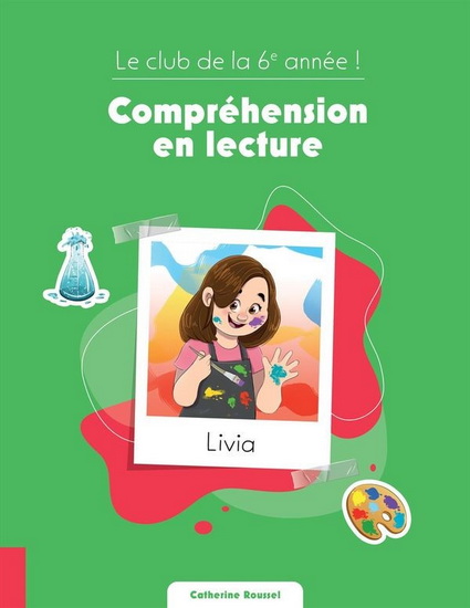 Le Club de la 6e année ! : compréhension en lecture - CATHERINE ROUSSEL
