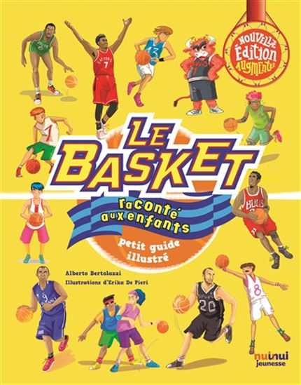 Le Basket raconté aux enfants : petit guide illustré N. éd. - ALBERTO BERTOLAZZI - ERIKA DE PIERI
