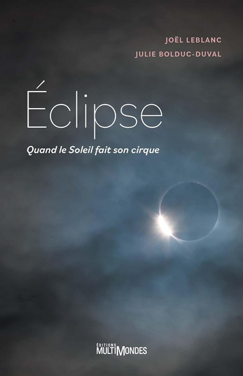 Éclipse : quand le Soleil fait son cirque - JOËL LEBLANC - JULIE BOLDUC-DUVAL