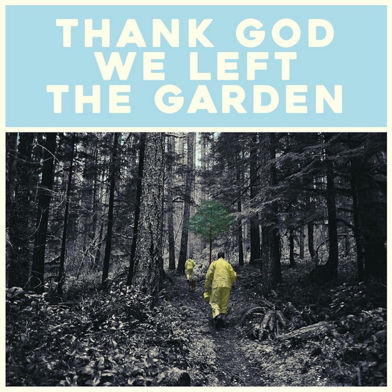 Thank God We Left The Garden - JEFFREY MARTIN
