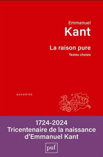 La Raison pure : textes choisis N. éd. - EMMANUEL KANT