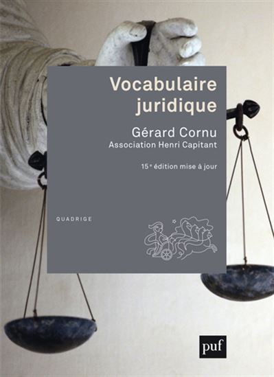 Vocabulaire juridique 15e éd. - GÉRARD CORNU & AL