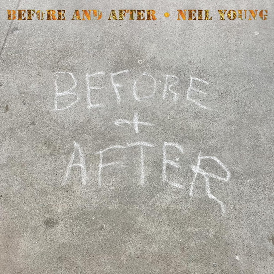 Before & After - NEIL YOUNG