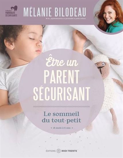 Être un parent sécurisant : le sommeil du tout-petit - MÉLANIE BILODEAU