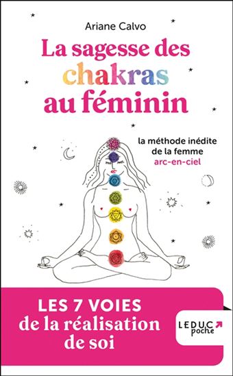 La Sagesse des chakras au féminin : les 7 voies de la réalisation de soi - ARIANE CALVO