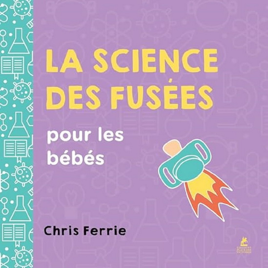 La Science des fusées pour les bébés - CHRIS FERRIE
