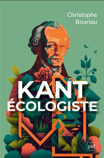 Kant écologiste - CHRISTOPHE BOURIAU