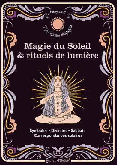 Magie du Soleil et rituels de lumière - FANNY BAILLY
