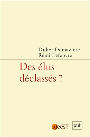 Des élus déclassés - DIDIER DEMAZIÈRE - RÉMI LEFEBVRE