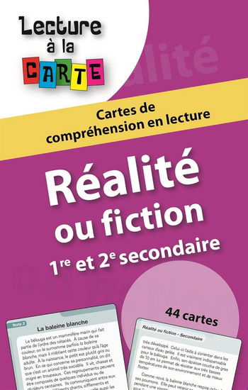 Réalité ou fiction : cartes de compréhension en lecture : 1re et 2e secondaire - GENEVIÈVE GARNEAU ASSELIN