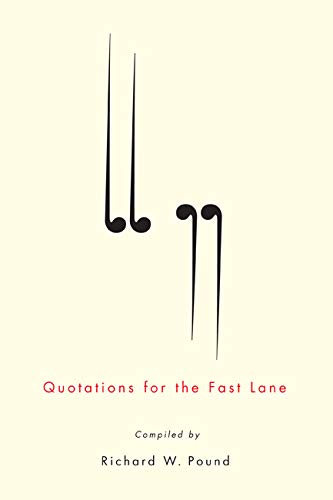 Quotations for the Fast Lane - RICHARD W POUND