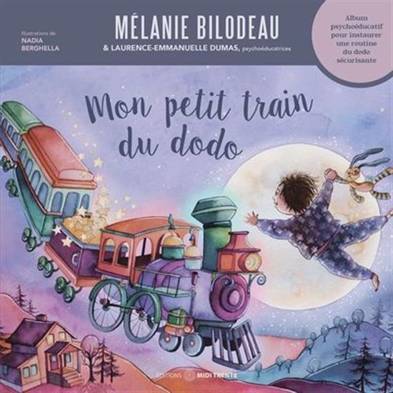 Mon petit train du dodo - MÉLANIE BILODEAU - LAURENCE-E DUMAS