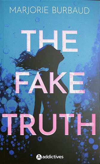 The Fake truth - MARJORIE BURBAUD